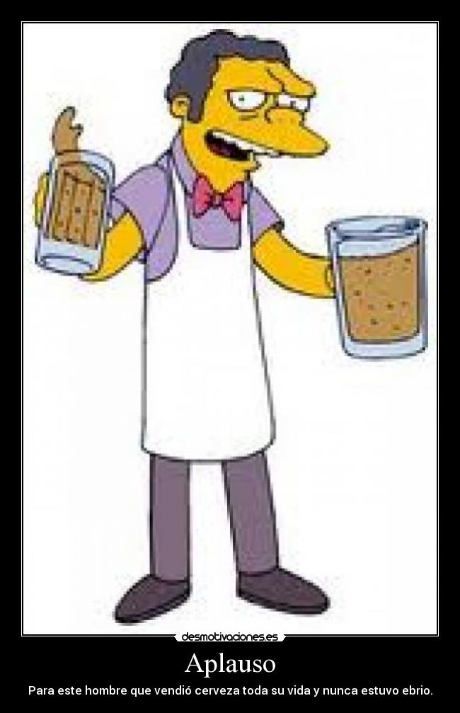 Aplauso - Para este hombre que vendió cerveza toda su vida y nunca estuvo ebrio.