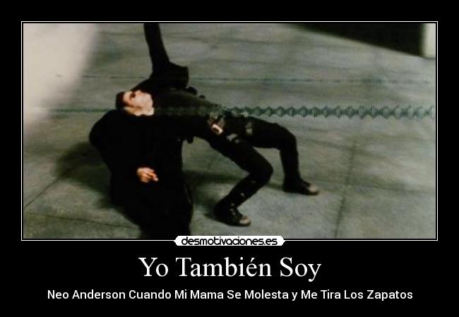 Yo También Soy - Neo Anderson Cuando Mi Mama Se Molesta y Me Tira Los Zapatos