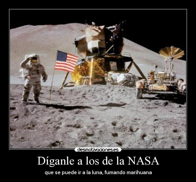 carteles diganle los nasa que puede luna fumando marihuana desmotivaciones