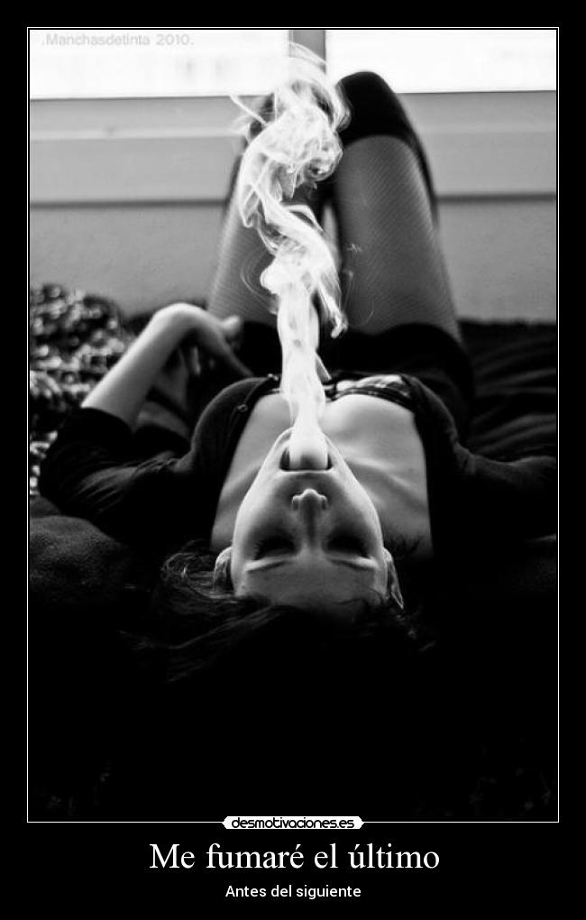 Me fumaré el último - Antes del siguiente