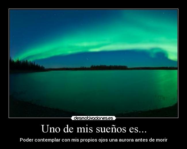 Uno de mis sueños es... -