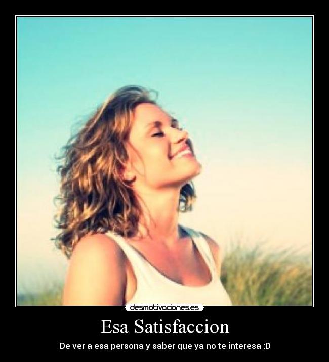 Esa Satisfaccion -
