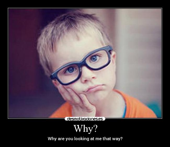 Why? - 