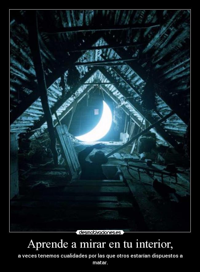 Aprende a mirar en tu interior, -