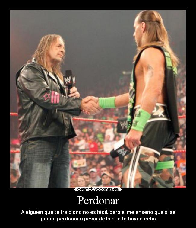 Perdonar - A alguien que te traiciono no es fácil, pero el me enseño que si se
puede perdonar a pesar de lo que te hayan echo