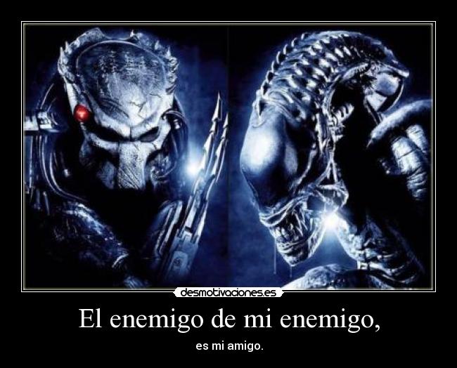 carteles enemigo enemigo aliens depredador enemigo amigo alys bauer desmotivaciones