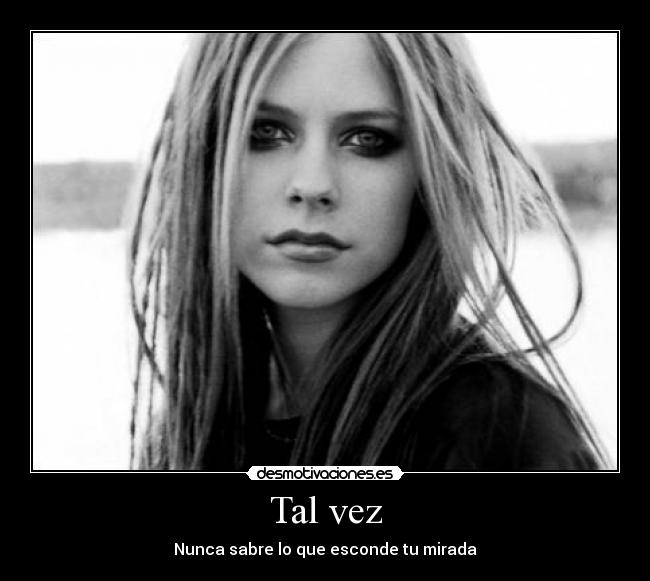 carteles una mirada que esconde algo mas una foto avril lavigne desmotivaciones