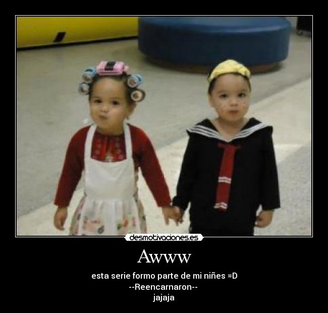 Awww - esta serie formo parte de mi niñes =D
--Reencarnaron--
jajaja