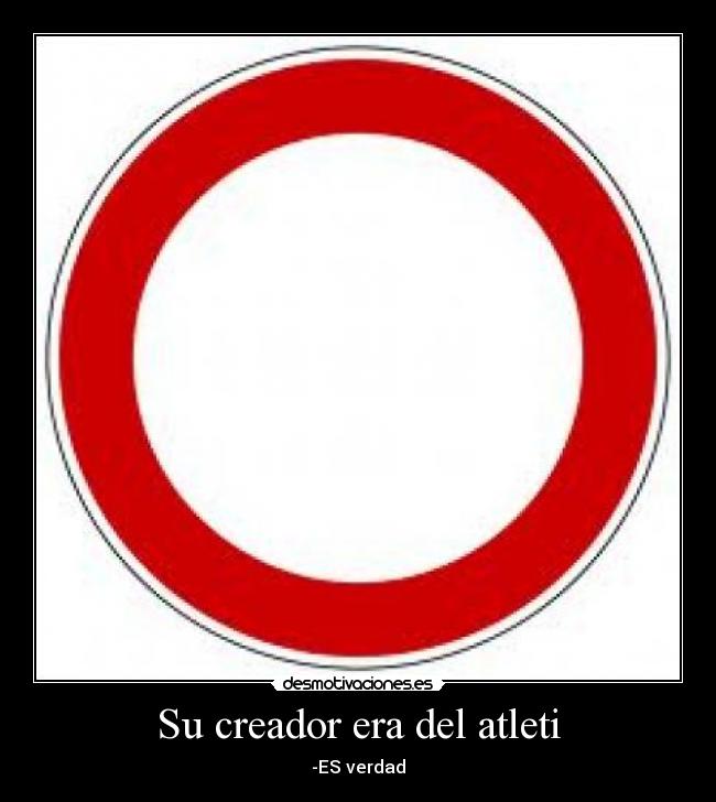 Su creador era del atleti - -ES verdad