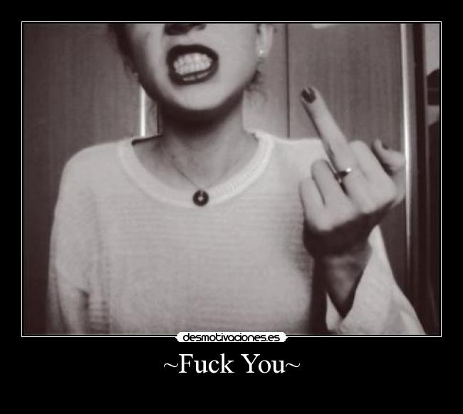 ~Fuck You~ -