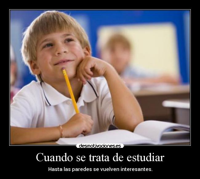 Cuando se trata de estudiar - 