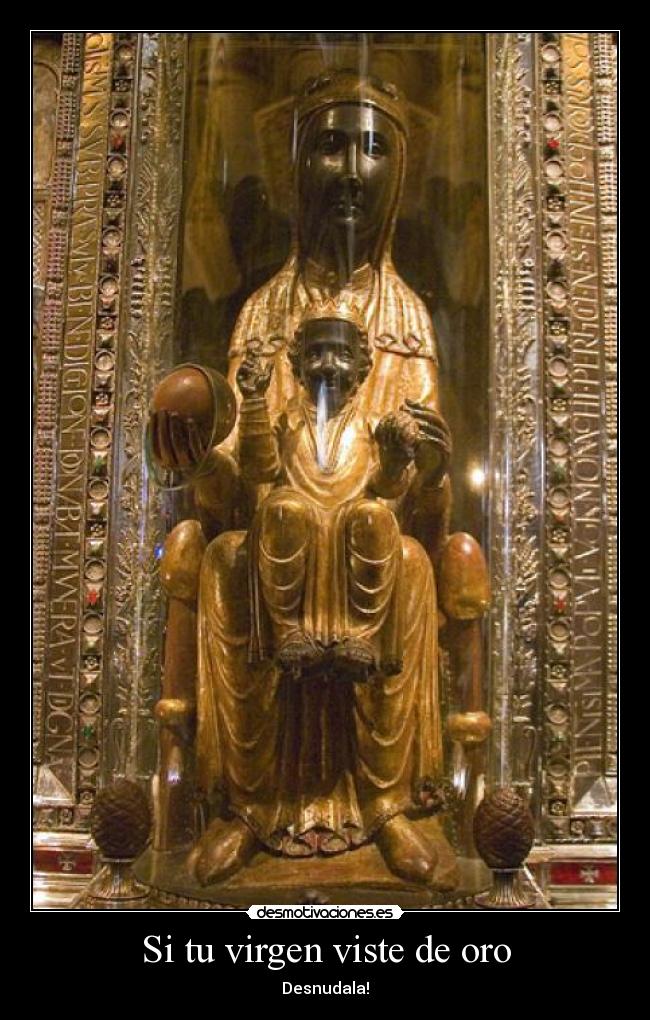 Si tu virgen viste de oro -