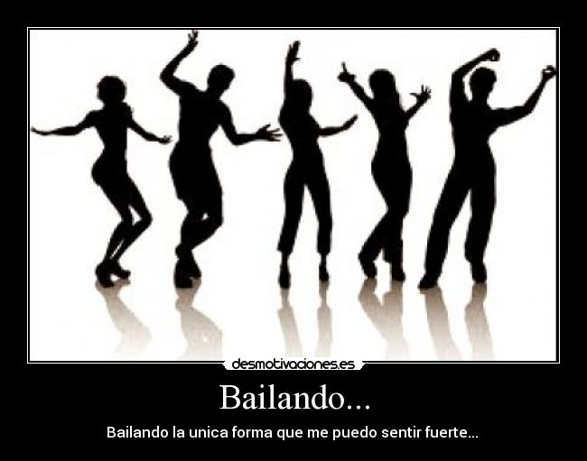 Bailando... -