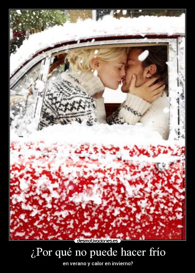 ¿Por qué no puede hacer frío - en verano y calor en invierno?