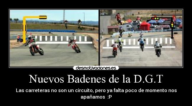 Nuevos Badenes de la D.G.T - Las carreteras no son un circuito, pero ya falta poco de momento nos apañamos :P