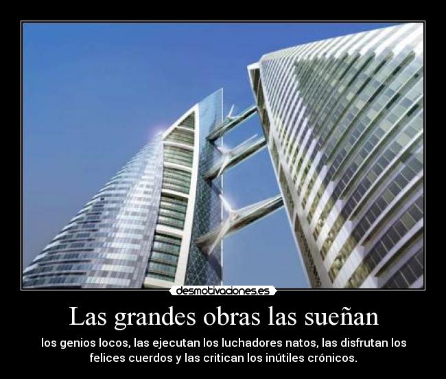 Las grandes obras las sueñan - 