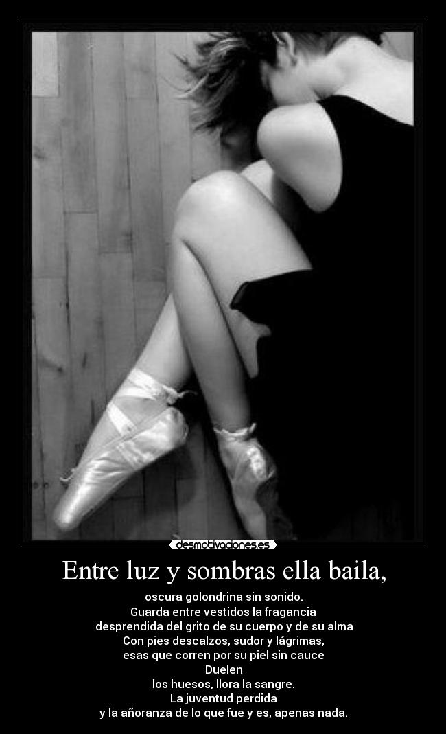 Entre luz y sombras ella baila, - 