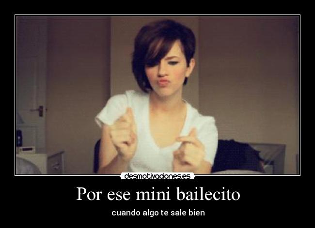 Por ese mini bailecito -