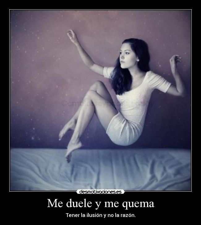 Me duele y me quema -