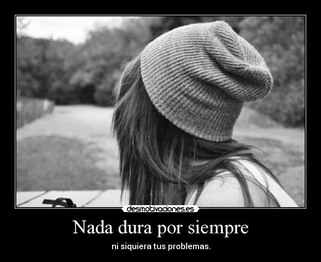 Nada dura por siempre - 