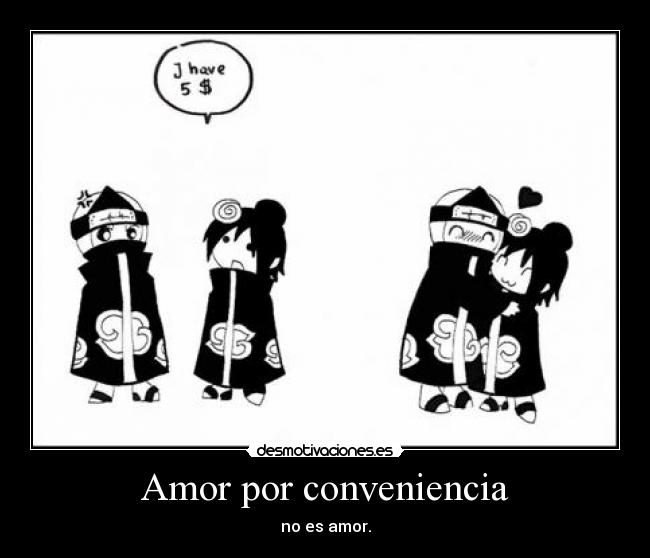 Amor por conveniencia - no es amor.