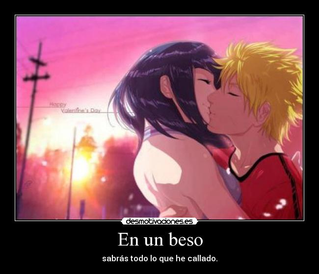 En un beso - sabrás todo lo que he callado.