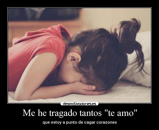Me he tragado tantos te amo - 