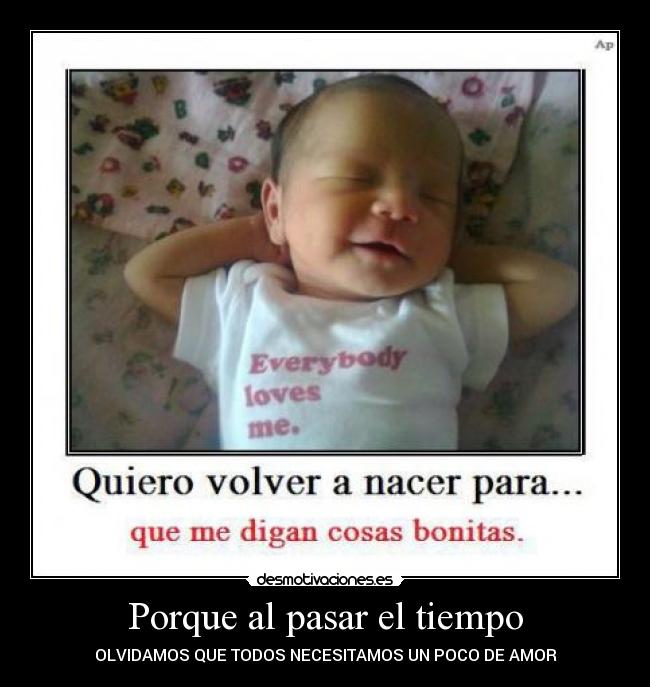 Porque al pasar el tiempo -