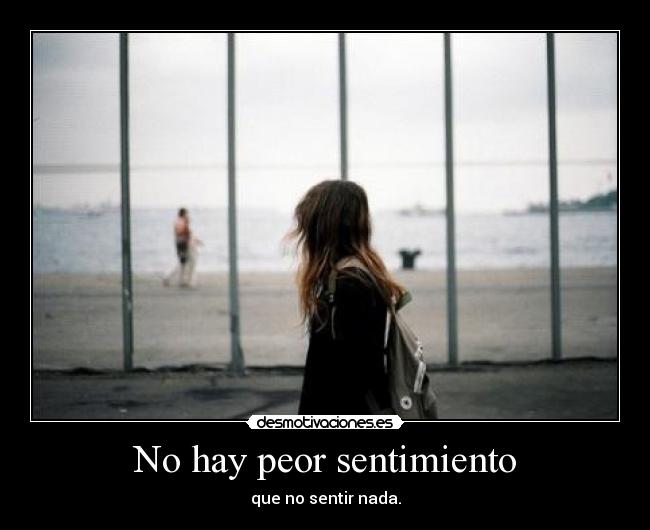 No hay peor sentimiento - 