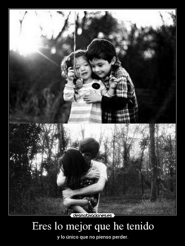 Eres lo mejor que he tenido -