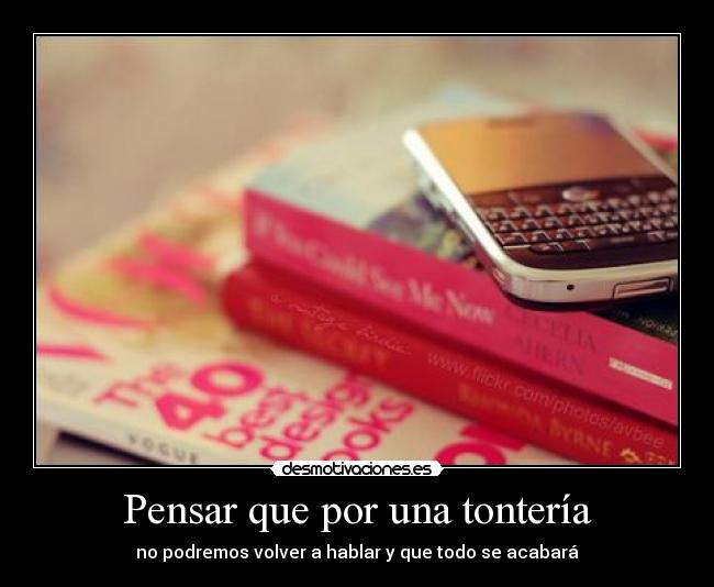 Pensar que por una tontería - 