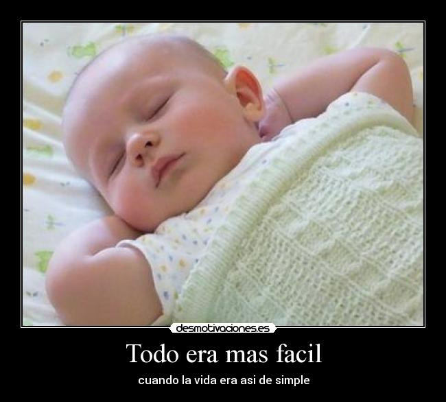 Todo era mas facil -