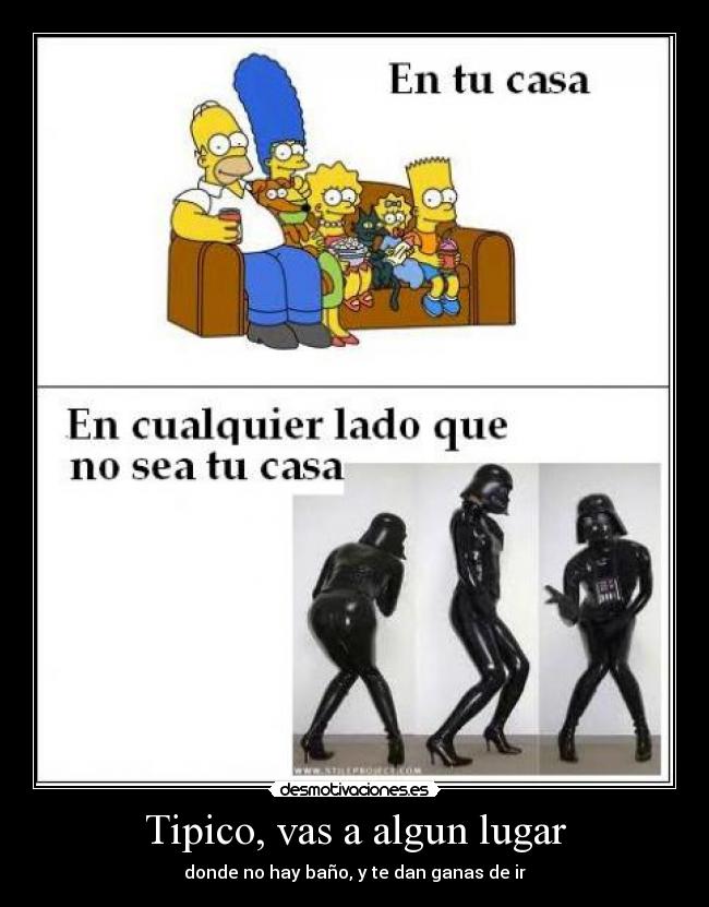 Tipico, vas a algun lugar -