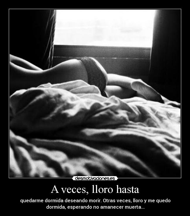 A veces, lloro hasta - 