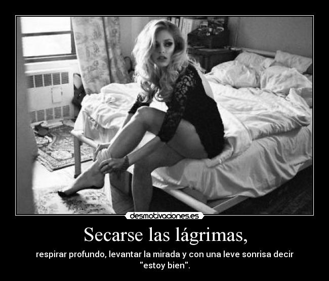 Secarse las lágrimas, - 