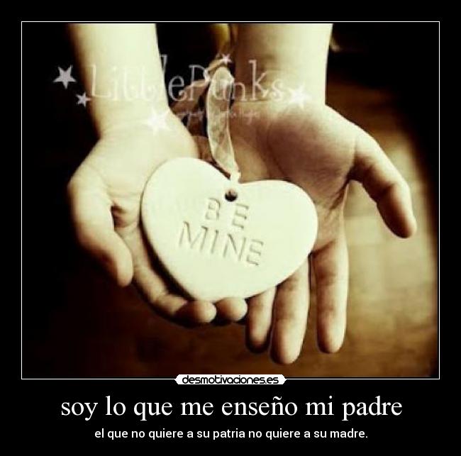 soy lo que me enseño mi padre - 