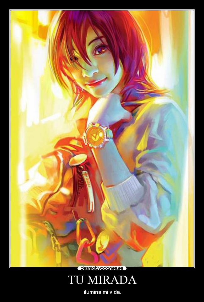 TU MIRADA - ilumina mi vida.