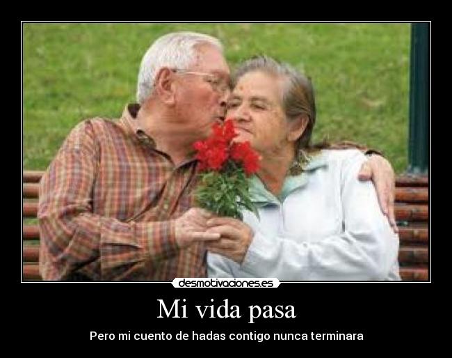 Mi vida pasa - Pero mi cuento de hadas contigo nunca terminara