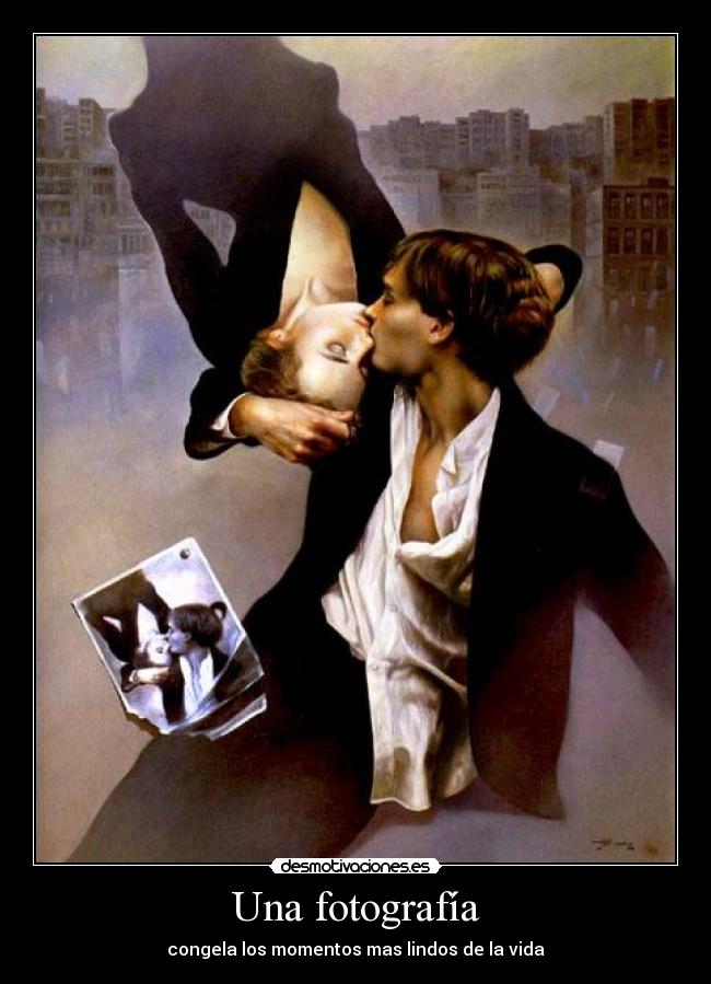 Una fotografía - congela los momentos mas lindos de la vida