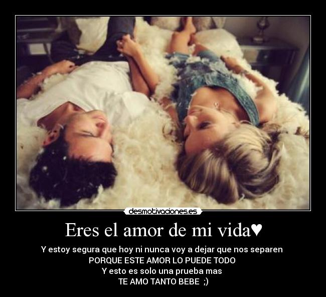 Eres el amor de mi vida♥ - 