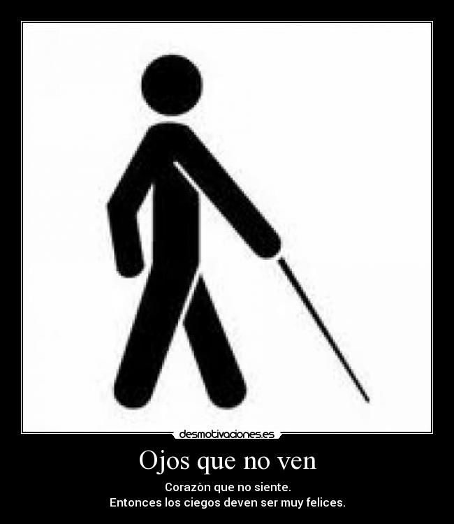 Ojos que no ven -