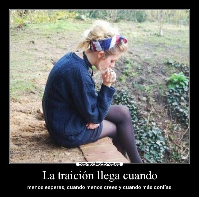 La traición llega cuando -