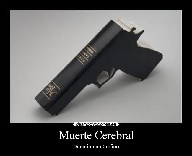 carteles muerte cristianismo muerte cerebral biblia ateismo desmotivaciones