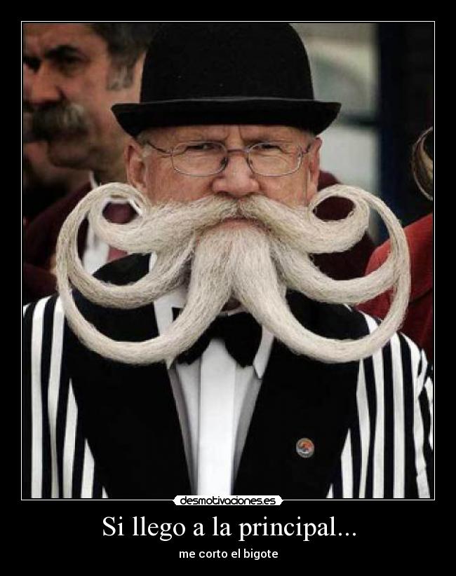 carteles llego principal corto bigote aaron3g desmotivaciones