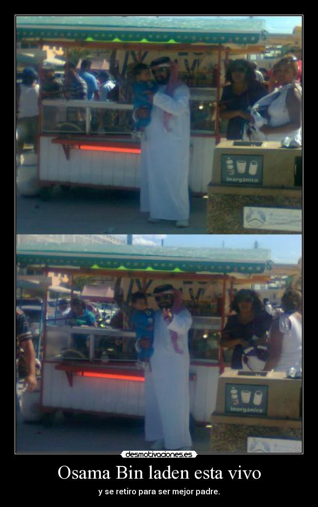 Osama Bin laden esta vivo - y se retiro para ser mejor padre.