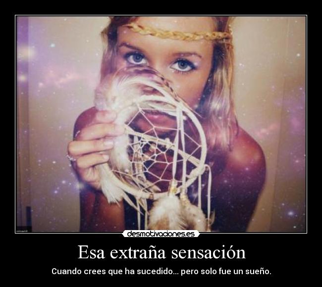 Esa extraña sensación - 