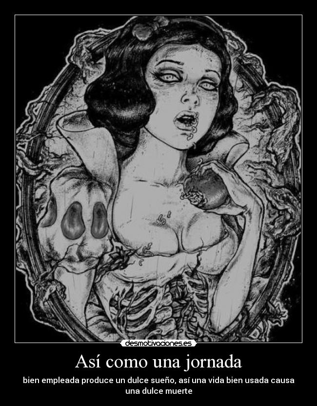Así como una jornada - bien empleada produce un dulce sueño, así una vida bien usada causa
una dulce muerte