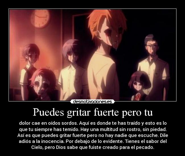 Puedes gritar fuerte pero tu -