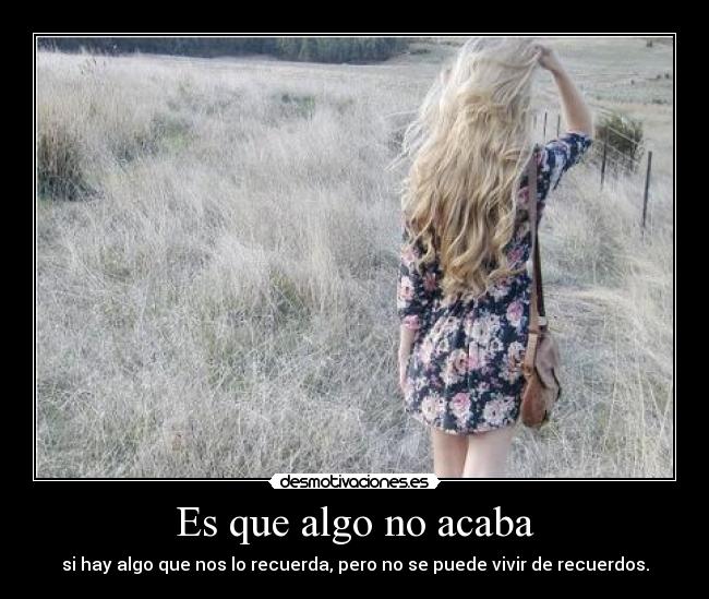 Es que algo no acaba -