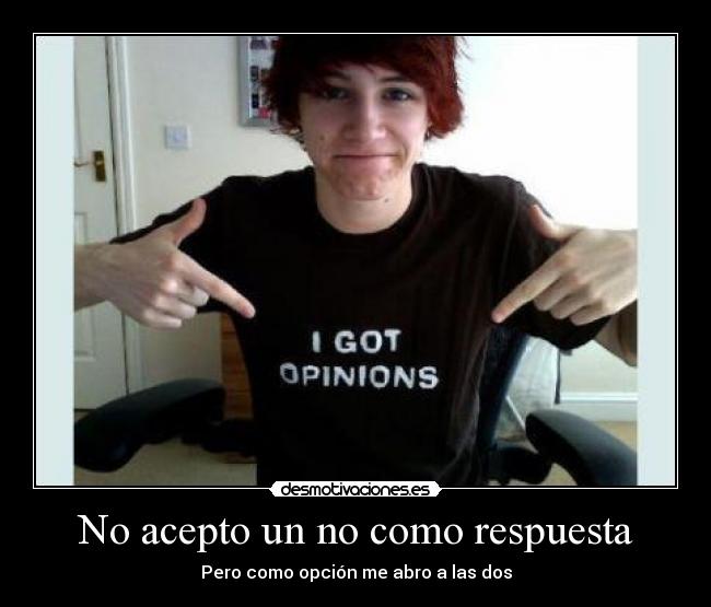 No acepto un no como respuesta - 